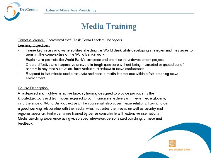 External Affairs Vice Presidency Media Training Target Audience: Operational staff, Task Team Leaders, Managers