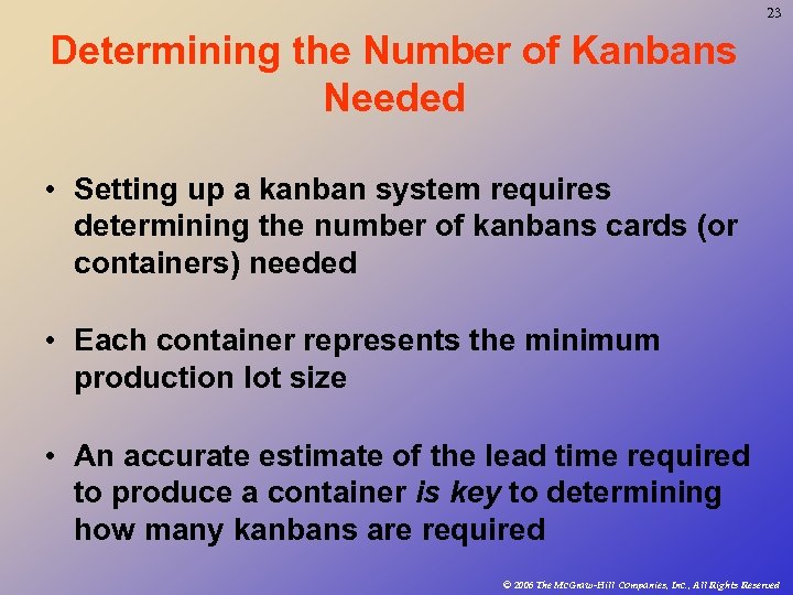 23 Determining the Number of Kanbans Needed • Setting up a kanban system requires