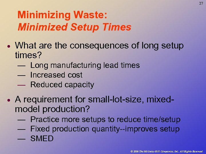 27 Minimizing Waste: Minimized Setup Times · What are the consequences of long setup