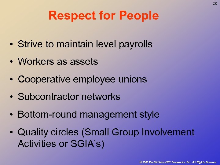 28 Respect for People • Strive to maintain level payrolls • Workers as assets