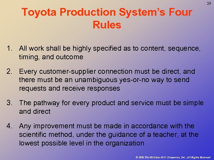 29 Toyota Production System’s Four Rules 1. All work shall be highly specified as