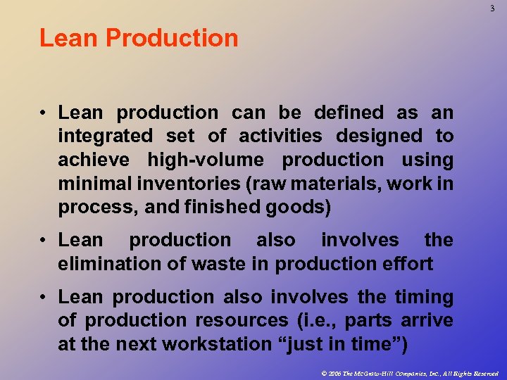 3 Lean Production • Lean production can be defined as an integrated set of