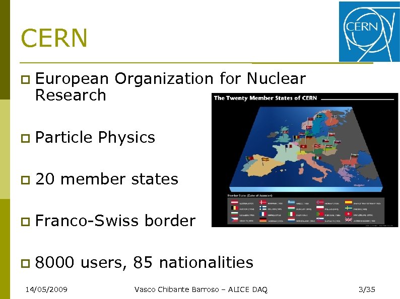 CERN European Organization for Nuclear Research Particle Physics 20 member states Franco-Swiss border 8000
