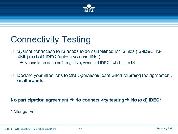 Connectivity Testing Ö System connection to IS needs to be established for IS files