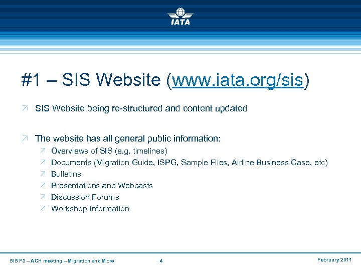 #1 – SIS Website (www. iata. org/sis) Ö SIS Website being re-structured and content