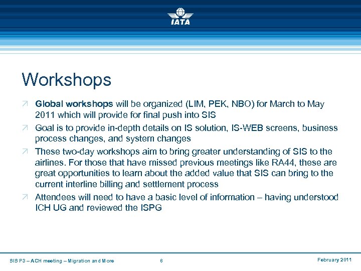 Workshops Ö Global workshops will be organized (LIM, PEK, NBO) for March to May