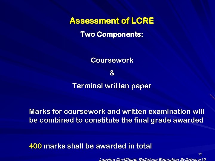 Assessment of LCRE Two Components: Coursework & Terminal written paper Marks for coursework and
