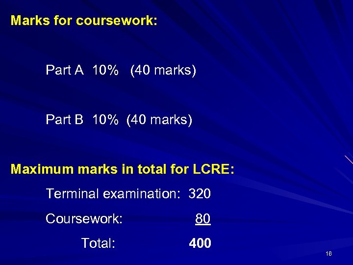 Marks for coursework: Part A 10% (40 marks) Part B 10% (40 marks) Maximum