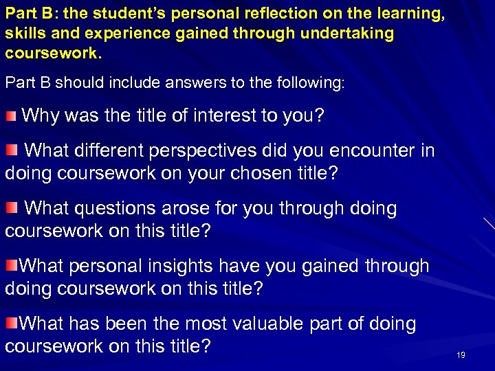 Part B: the student’s personal reflection on the learning, skills and experience gained through