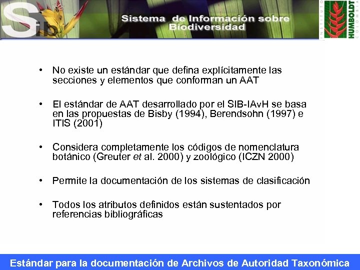  • No existe un estándar que defina explícitamente las secciones y elementos que