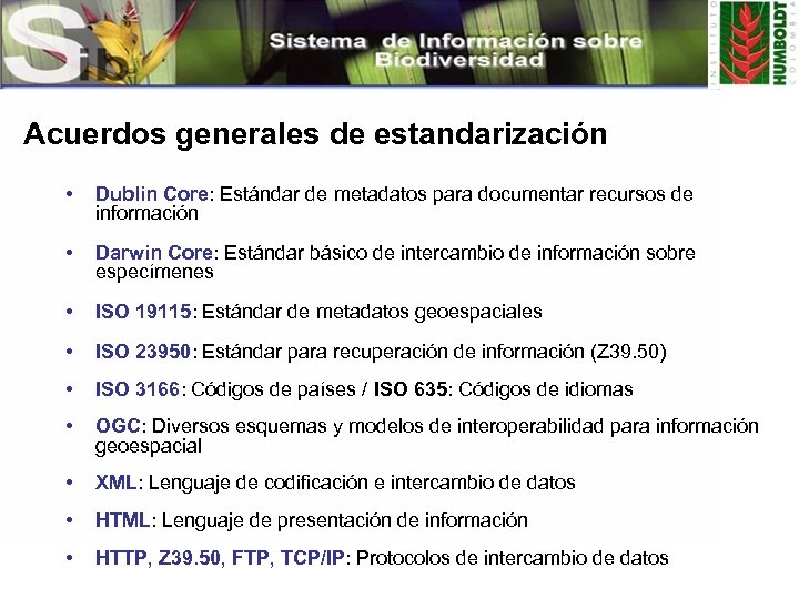 Acuerdos generales de estandarización • Dublin Core: Estándar de metadatos para documentar recursos de