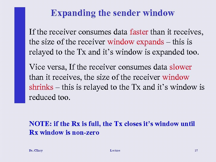 Expanding the sender window If the receiver consumes data faster than it receives, the