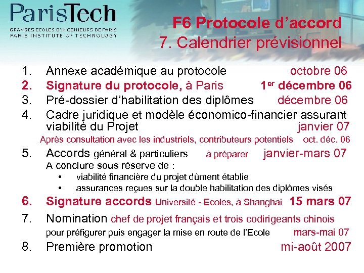 F 6 Protocole d’accord 7. Calendrier prévisionnel 1. 2. 3. 4. Annexe académique au