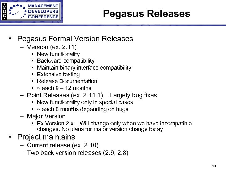 Pegasus Releases • Pegasus Formal Version Releases – Version (ex. 2. 11) • •