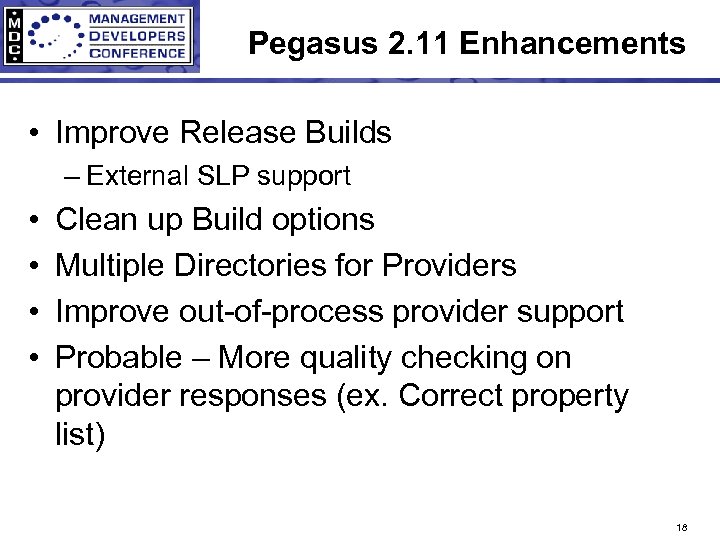 Pegasus 2. 11 Enhancements • Improve Release Builds – External SLP support • •