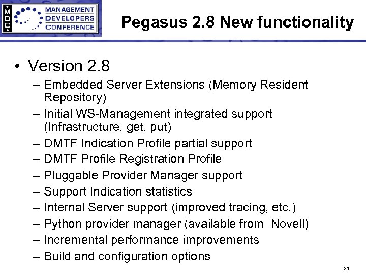 Pegasus 2. 8 New functionality • Version 2. 8 – Embedded Server Extensions (Memory
