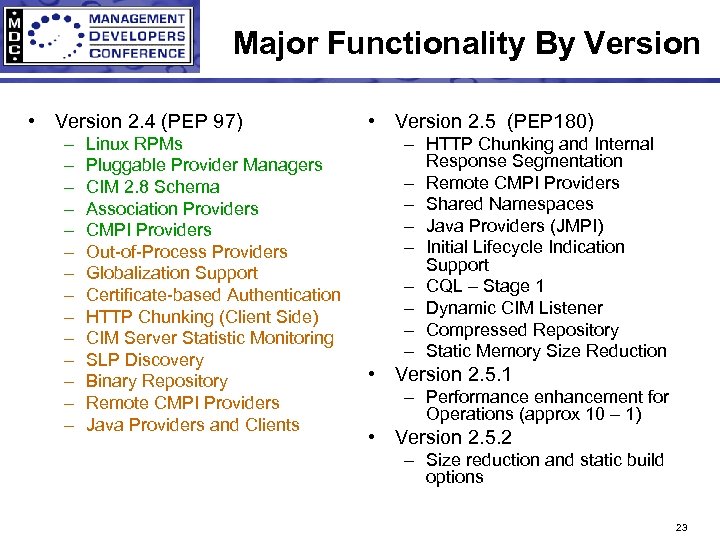 Major Functionality By Version • Version 2. 4 (PEP 97) – – – –