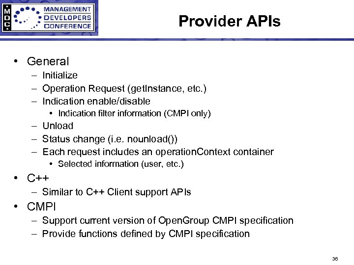 Provider APIs • General – Initialize – Operation Request (get. Instance, etc. ) –