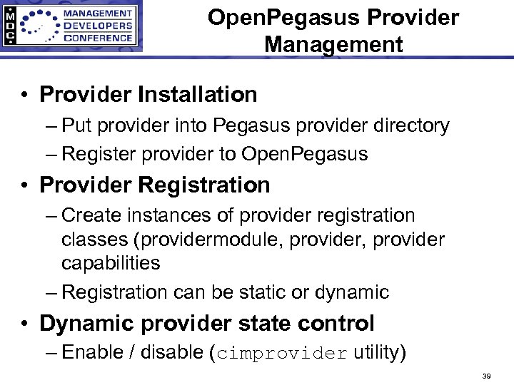 Open. Pegasus Provider Management • Provider Installation – Put provider into Pegasus provider directory