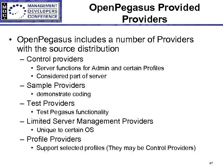 Open. Pegasus Provided Providers • Open. Pegasus includes a number of Providers with the