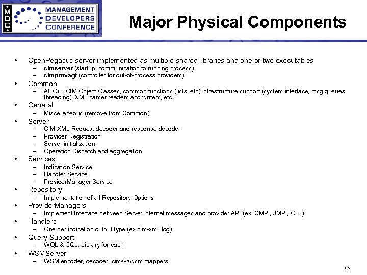 Major Physical Components • Open. Pegasus server implemented as multiple shared libraries and one