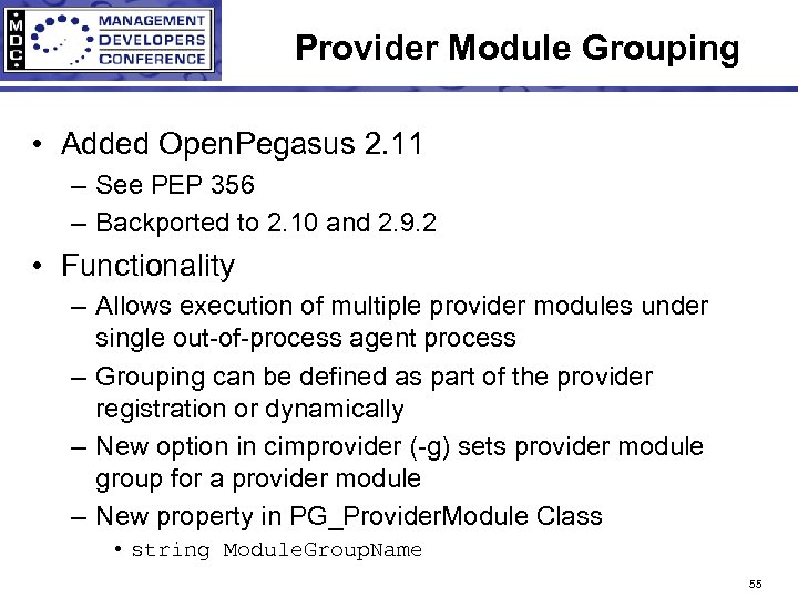 Provider Module Grouping • Added Open. Pegasus 2. 11 – See PEP 356 –