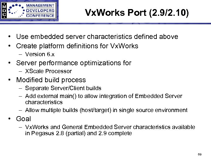 Vx. Works Port (2. 9/2. 10) • Use embedded server characteristics defined above •