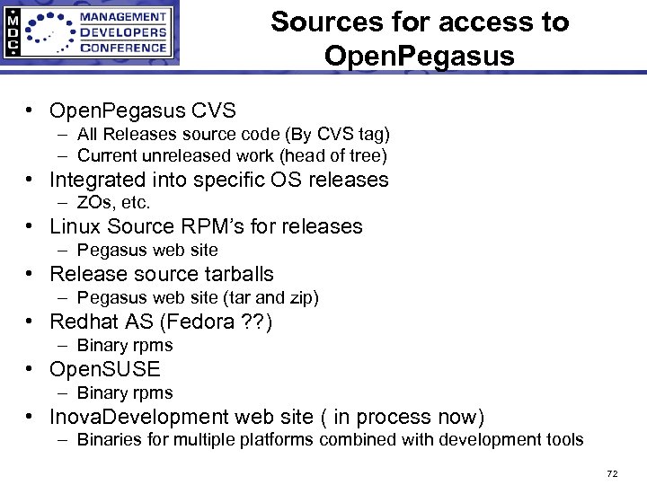 Sources for access to Open. Pegasus • Open. Pegasus CVS – All Releases source
