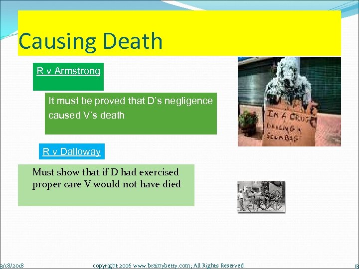 Causing Death 3/18/2018 R v Armstrong It must be proved that D’s negligence caused