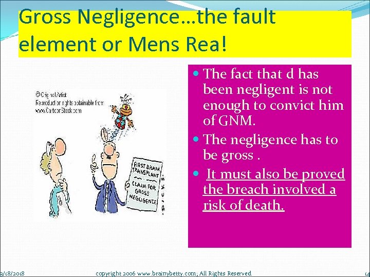 Gross Negligence…the fault element or Mens Rea! 3/18/2018 The fact that d has been