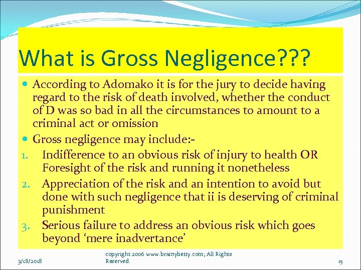 What is Gross Negligence? ? ? According to Adomako it is for the jury