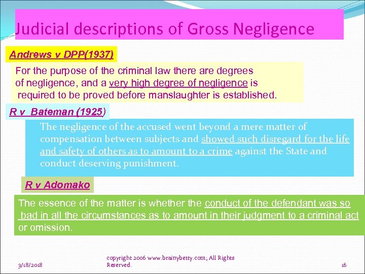 Judicial descriptions of Gross Negligence Andrews v DPP(1937) For the purpose of the criminal