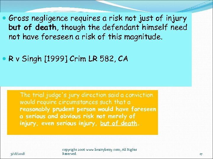  Gross negligence requires a risk not just of injury but of death, though