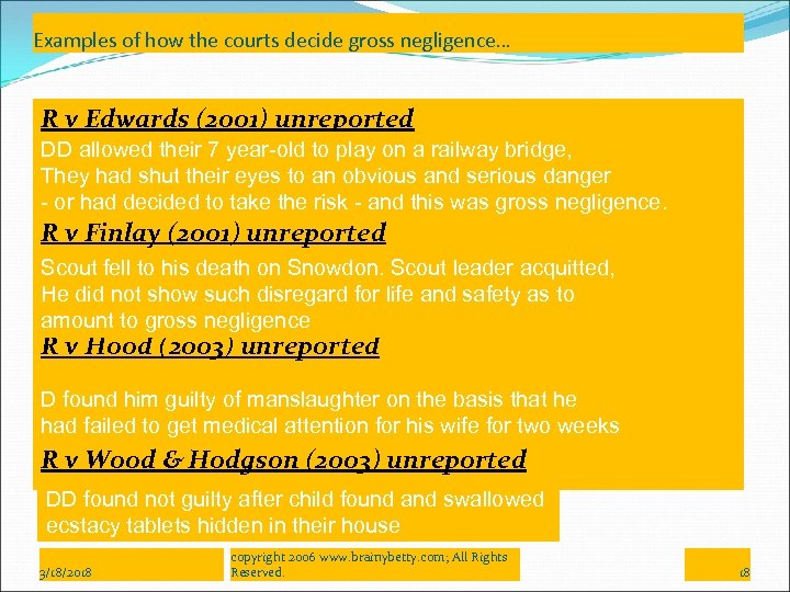 Examples of how the courts decide gross negligence… R v Edwards (2001) unreported DD