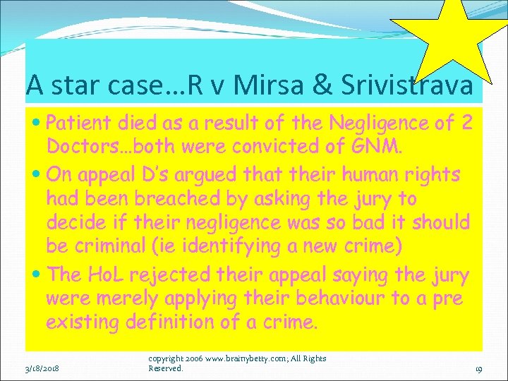 A star case…R v Mirsa & Srivistrava Patient died as a result of the