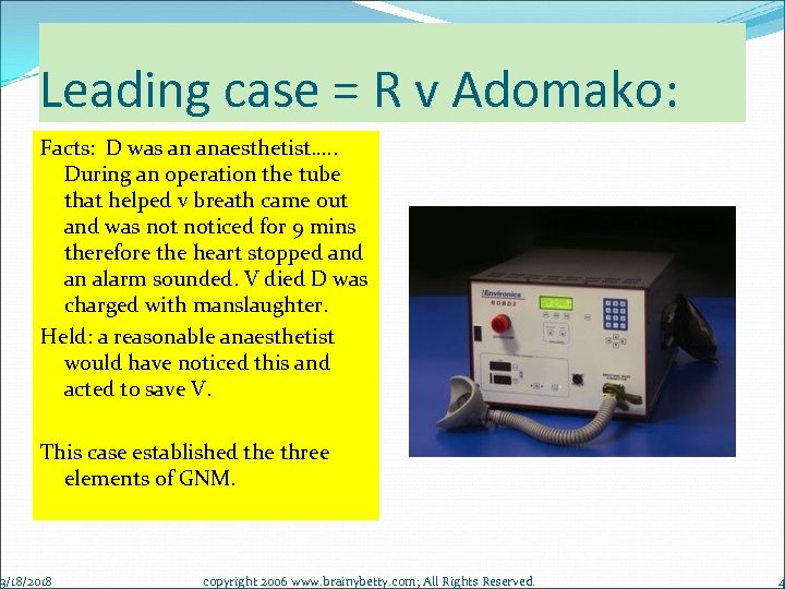 Leading case = R v Adomako: Facts: D was an anaesthetist…. . During an