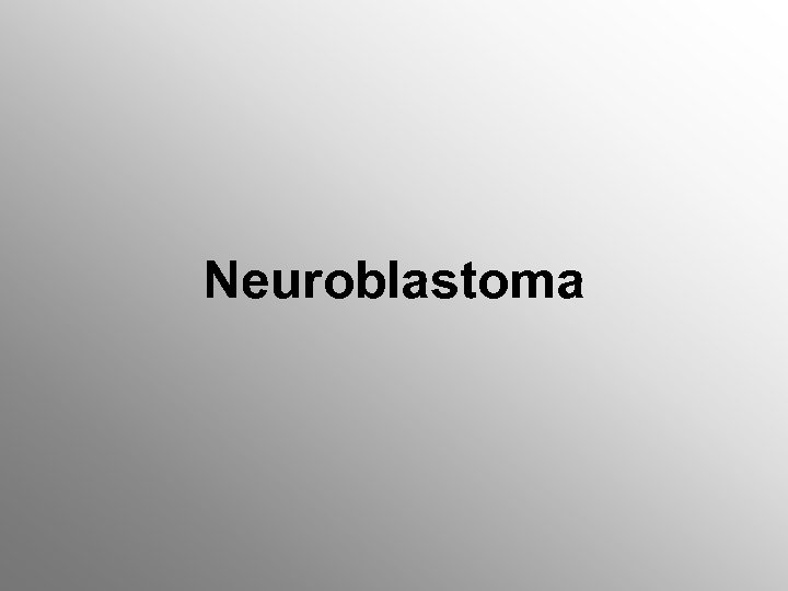 Neuroblastoma 