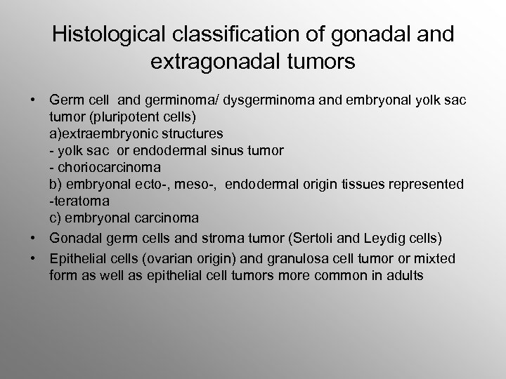 Histological classification of gonadal and extragonadal tumors • Germ cell and germinoma/ dysgerminoma and