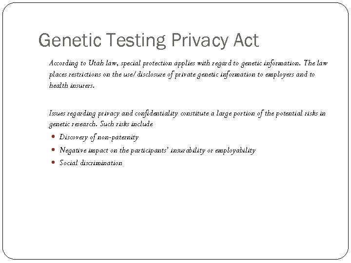 Genetic Testing Privacy Act According to Utah law, special protection applies with regard to