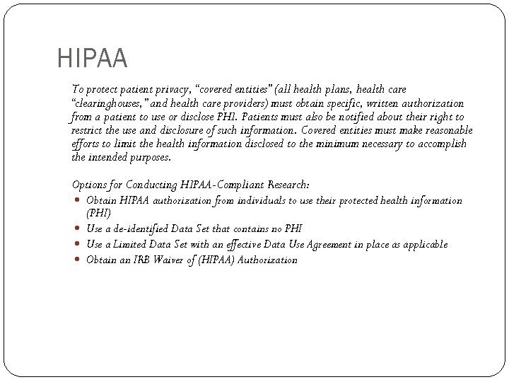 HIPAA To protect patient privacy, “covered entities” (all health plans, health care “clearinghouses, ”