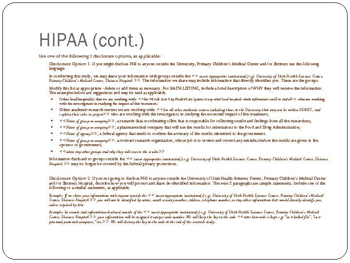 HIPAA (cont. ) Use one of the following 2 disclosure options, as applicable: Disclosure