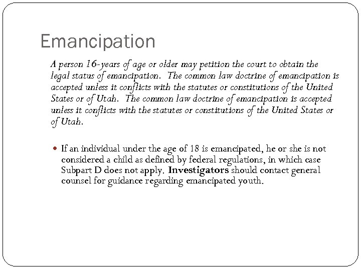 Emancipation A person 16 -years of age or older may petition the court to