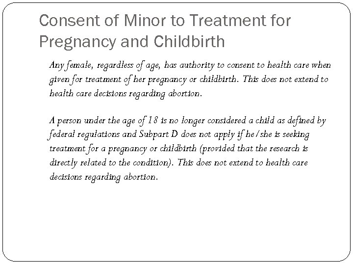 Consent of Minor to Treatment for Pregnancy and Childbirth Any female, regardless of age,