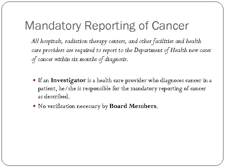 Mandatory Reporting of Cancer All hospitals, radiation therapy centers, and other facilities and health