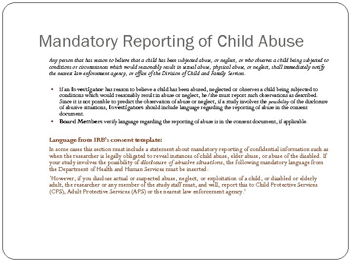 Mandatory Reporting of Child Abuse Any person that has reason to believe that a