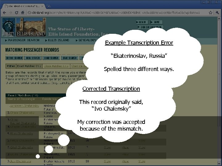 Example Transcription Error “Ekaterinoslav, Russia” Spelled three different ways. Why? Corrected Transcription This record