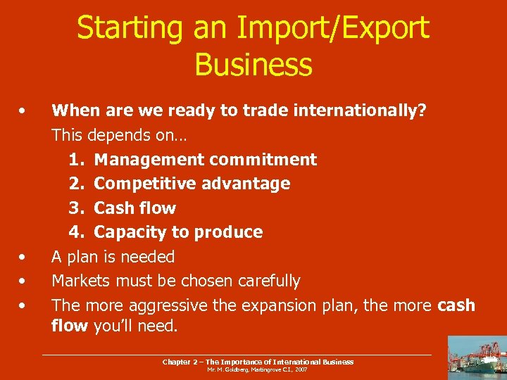 Starting an Import/Export Business • • When are we ready to trade internationally? This