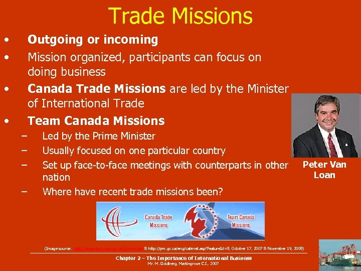 Trade Missions • • Outgoing or incoming Mission organized, participants can focus on doing