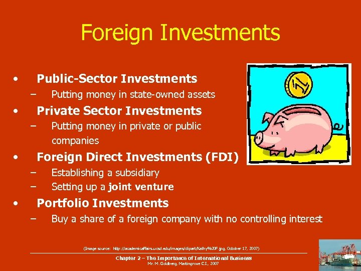 Foreign Investments • Public-Sector Investments – • Putting money in state-owned assets Private Sector