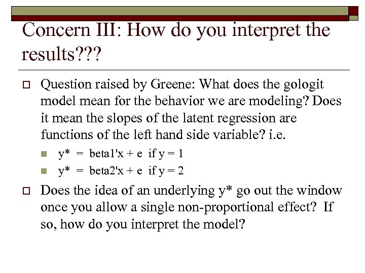 Concern III: How do you interpret the results? ? ? o Question raised by